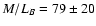 $M/L_B=79\pm 20$