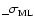 ${\_{\sigma}}_{\rm ML}$