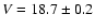 $V =18.7 \pm0.2$
