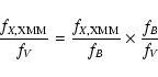 \begin{displaymath}\frac{f_{X,\rm XMM}}{f_{V}}=\frac{f_{X,\rm XMM}}{f_{B}}\times\frac{f_{B}}{f_{V}}
\end{displaymath}