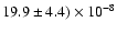 $19.9\pm 4.4) \times10^{-8}$
