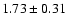 $1.73 \pm 0.31$