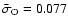 $\bar{\sigma}_{\rm O}=0.077$