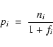 \begin{displaymath}p_i \ = \ {{n_i}\over{1+f_i}}
\end{displaymath}