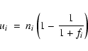\begin{displaymath}u_i \ = \ n_i \left(1-{{1}\over{1+f_i}}\right)
\end{displaymath}
