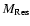 $M_{\rm Res}$