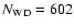 $N_{\rm WD}=602$