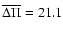 $\overline{\Delta \Pi}= 21.1$