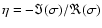 $\eta= -\Im(\sigma)/ \Re(\sigma)$
