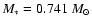 $M_*= 0.741~M_{\odot}$