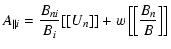 $\displaystyle A_{\parallel i} = \frac{B_{ni}}{B_{i}}[[U_{n}]] + w \left[\left[ \frac{B_{n}}{B}\right]\right]$