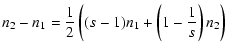 $\displaystyle n_{2}-n_{1} = \frac{1}{2}\left( (s-1)n_{1}+ \left(1-\frac{1}{s}\right) n_{2}\right)$