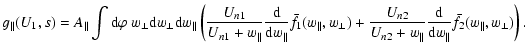 $\displaystyle g_{\parallel}(U_{1},s) = A_{\parallel}\int {\rm d}\varphi\ w_{\pe...
...frac{{\rm d}}{{\rm d}w_{\parallel}}\bar{f}_{2}(w_{\parallel},w_{\perp})\right).$