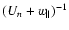 $(U_{n}+w_{\parallel})^{-1}$