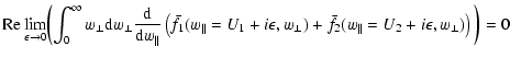 $\displaystyle {\rm Re} \lim_{\epsilon \rightarrow 0} \biggl ( \int_0^\infty w_{...
...rp}) +\bar{f}_{2}(w_\parallel = U_{2}+i\epsilon,w_{\perp})\right) \biggl) \;= 0$