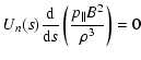 $\displaystyle U_{n}(s)\frac{{\rm d}}{{\rm d}s}\left( \frac{p_{\parallel}B^{2}}{\rho^{3}}\right)
=0$