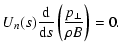 $\displaystyle U_{n}(s)\frac{{\rm d}}{{\rm d}s}\left( \frac{p_{\perp}}{\rho B}\right) =0.$