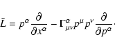 \begin{displaymath}%
\breve{L}=p^{\alpha}\frac{\partial}{\partial x^{\alpha}}-\G...
...\alpha}p^{\mu}p^{\nu}\frac{\partial}{\partial p^{\alpha}}\cdot
\end{displaymath}