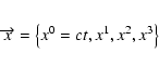 \begin{eqnarray*}\overrightarrow{x}=\left\{ x^{0}=ct,x^{1},x^{2},x^{3}\right\}
\end{eqnarray*}