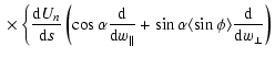 $\displaystyle \;\times \left\{ \frac{{\rm d}U_{n}}{{\rm d}s} \left(\cos\alpha\f...
...n\alpha
\langle\sin\phi\rangle \frac{{\rm d}}{{\rm d}w_{\perp}} \right) \right.$