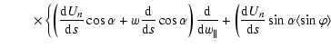 $\displaystyle \qquad\; \times \left\{ \left( \frac{{\rm d}U_{n}}{{\rm d}s}\cos\...
...ac{{\rm d}U_{n}}{{\rm d}s}\sin\alpha \langle\sin\varphi \rangle \right. \right.$