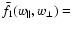 $\bar{f}_{1}(w_{\parallel},w_{\perp})=$