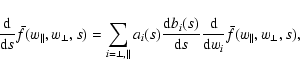 \begin{displaymath}%
\frac{{\rm d}}{{\rm d}s}\bar{f}(w_{\parallel},w_{\perp},s)=...
...frac{{\rm d}}{{\rm d}w_{i}}\bar{f}(w_{\parallel},w_{\perp},s),
\end{displaymath}