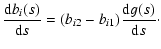 $\displaystyle \frac{{\rm d}b_{i}(s)}{{\rm d}s} = (b_{i2}-b_{i1})\frac{{\rm d}g(s)}{{\rm d}s}\cdot$