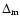 $\Delta_{\rm m}$