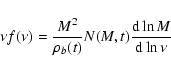 \begin{displaymath}\nu f(\nu)=\frac{M^2}{\rho_b(t)}N(M,t)\frac{{\rm d}\ln M}{{\rm d}\ln \nu}
\end{displaymath}