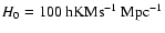 $H_0=100~{\rm hKMs^{-1}~Mpc^{-1}}$