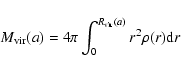 \begin{displaymath}M_{\rm vir}(a)=4\pi\int_{0}^{R_{\rm vir}(a)}r^2\rho(r){\rm d}r
\end{displaymath}