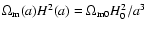 $\Omega_{\rm m}(a)H^2(a)=\Omega_{\rm m0}H^2_0/a^3$