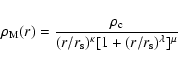 \begin{displaymath}\rho_{\rm M}(r)=\frac{\rho_{\rm c}}{(r/r_{\rm s})^{\kappa}[1+(r/r_{\rm s})^{\lambda}]^{\mu}}
\end{displaymath}