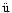 $\ddot{{\rm u}}$