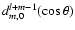 $d_{m,0}^{l+m-1} (\cos \theta)$