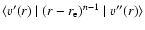 $\langle v'(r) \mid (r-r_{\rm e})^{n-1} \mid v''(r) \rangle$