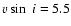 $v\sin~i= 5.5$