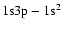 $\rm 1s3p - 1s^2$