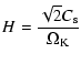 $\displaystyle H = \frac{\sqrt{2} C_{\rm s}}{\Omega_{\rm K}}$