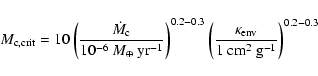 \begin{displaymath}%
M_{\rm c,crit}= 10 \left(\frac{\dot{M}_{\rm c}}{10^{-6}~M_\...
...{\kappa_{\rm env}}{1~{\rm cm}^2~{\rm g}^{-1}}\right)^{0.2-0.3}
\end{displaymath}