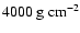 $4000~{\rm g~cm}^{-2}$