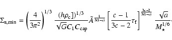 \begin{displaymath}%
\Sigma_{\rm s,min}=\left(\frac{4}{3 \pi^2}\right)^{1/3}
\f...
...ht]^{\frac{3c-2}{3(1-c)}}
\frac{\sqrt{a}}{M_\star^{1/6}}\cdot
\end{displaymath}