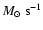 $M_\odot~{\rm s}^{-1}$
