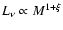 $L_{\nu}\propto M^{1+\xi}$