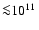 ${\la}10^{11}~$