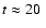 $t\approx 20~$