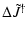$\displaystyle \Delta \tilde{J}^\dagger$