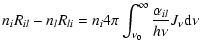$\displaystyle n_i R_{il} - n_l R_{li} = n_i 4\pi
\int_{\nu_0}^\infty \frac{\alpha_{il}}{h\nu} J_{\nu} {\rm d}\nu$