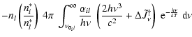 $\displaystyle - n_l \left(\frac{n_i^*}{n_l^*}\right) ~ 4\pi ~ \int_{\nu_{0_il}}...
...2} + \Delta \tilde{J}^\dagger_\nu\right)~ {\rm e}^{-\frac{h\nu}{kT}}~{\rm d}\nu$